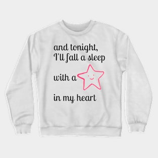 and Tonight I'll fall a sleep with a star in my heart. Stargazing Quote Crewneck Sweatshirt